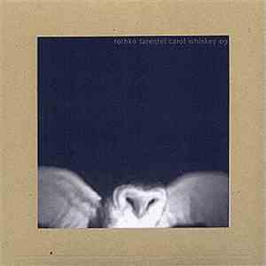Rothko / Tarentel - Carol Whiskey 9