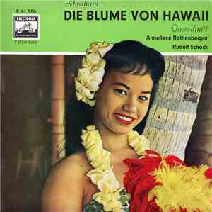 Rudolf Schock, Günther Arndt-Chor, FFB - Orchester, Anneliese Rothenberger, Harry Friedauer - Die Blume von Hawaii