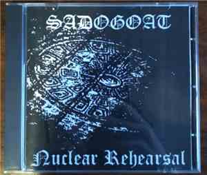 Sadogoat - Virgin Mary Scorned / Nuclear Rehearsal 19.10.2003