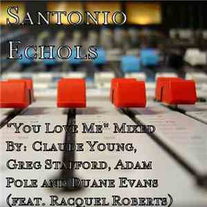 Santonio Echols Feat. Racquel Roberts - You Love Me
