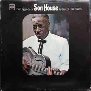 Son House - Father Of Folk Blues