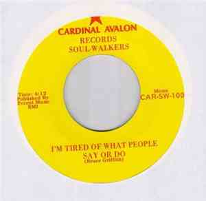 Soul-Walkers - I'm Tired Of What People Say Or Do / Never Say You Don't Have It