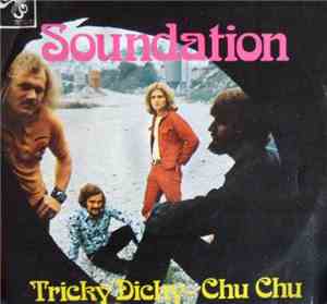 Soundation - Tricky Dicky / Chu Chu