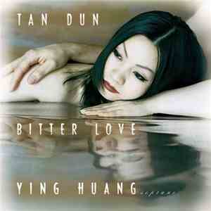 Tan Dun - Bitter Love