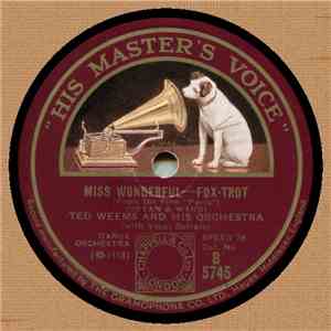 Ted Weems And His Orchestra / The High Hatters - Miss Wonderful / I'm A Dreamer, Aren't We All