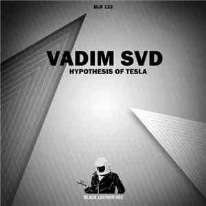 Vadim SVD - Hypothesis Of Tesla