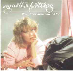 Agnetha Fältskog - Wrap Your Arms Around Me