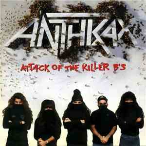 Anthrax - Attack Of The Killer B's
