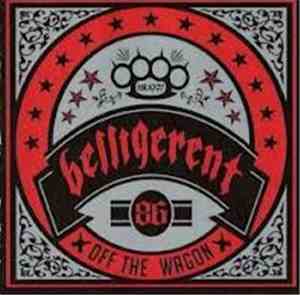 Belligerent 86 - Off The Wagon