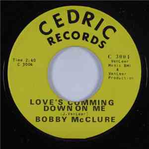 Bobby McClure - Love's Comming Down On Me