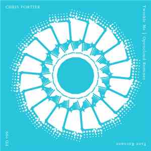 Chris Fortier - Twinkle Me (Opencloud Remixes)