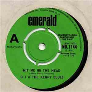 D J & The Kerry Blues - Hit Me On The Head