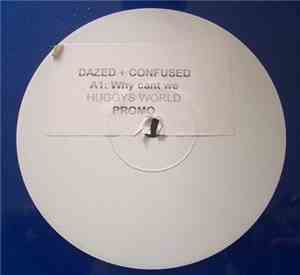 Dazed + Confused - Why Cant We
