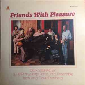 Dick Sudhalter & His Primus Inter Pares Jazz Ensemble , Featuring  Dave Frishberg - Friends With Pleasure