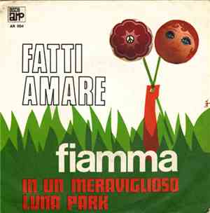 Fiamma - Fatti Amare / In Un Meraviglioso Luna Park