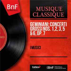 Geminiani, I Musici - Geminiani: Concerti Grossinos Nos. 1, 2, 3, 5 & 6, Op. 7