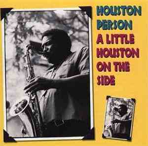 Houston Person - A Little Houston On The Side