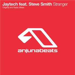 Jaytech feat. Steve Smith  - Stranger