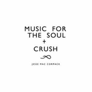 Jesse Mac Cormack - Music for the soul + Crush