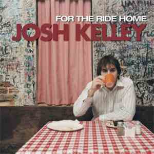 Josh Kelley - For The Ride Home
