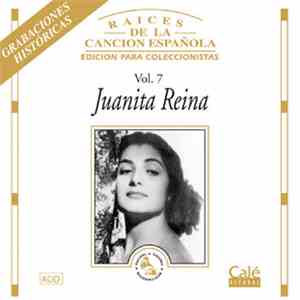 Juanita Reina - Raíces De La Canción Española Vol. 7
