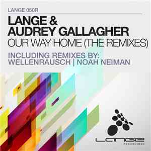 Lange & Audrey Gallagher - Our Way Home (The Remixes)