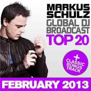 Markus Schulz - Global DJ Broadcast Top 20 - February 2013