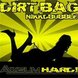 Nikkdbubble - Dirt Bag