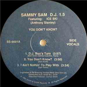 Sammy Sam D.J. 1.5 Featuring Ice Ski, Anthony Stanley - You Don't Know?