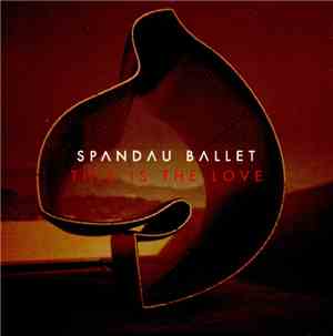 Spandau Ballet - This Is The Love