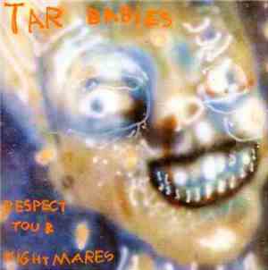 Tar Babies - Respect Your Nightmares