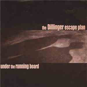 The Dillinger Escape Plan - Under The Running Board