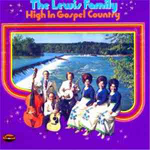 The Lewis Family - High In Gospel Country