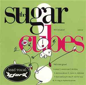 The Sugarcubes - Life's Too Good