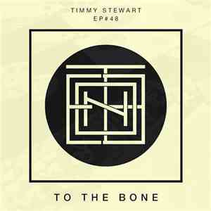 Timmy Stewart - To The Bone Pt. 1