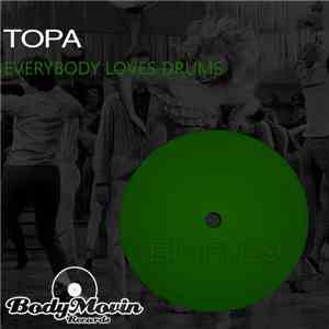 Topa - Everybody Loves Drums