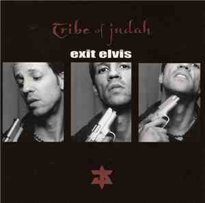 Tribe Of Judah - Exit Elvis