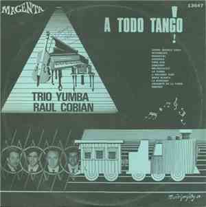 Trio Yumba, Raul Cobian - A Todo Tango!