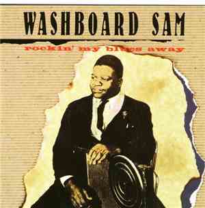 Washboard Sam - Rockin' My Blues Away