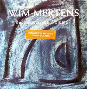 Wim Mertens - Retrospectives Volume 1