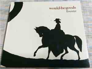 Would-Be-Goods - Eventyr