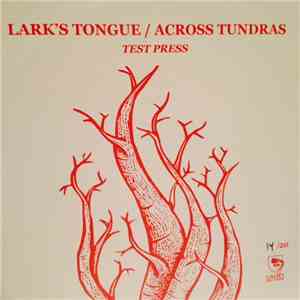 Across Tundras, Lark's Tongue - Split LP