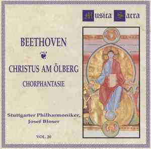 Beethoven, Stuttgarter Philharmoniker, Josef Bloser - Christus Am Ölberg / Chorphantasie
