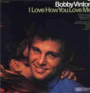 Bobby Vinton - I Love How You Love Me