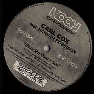 Carl Cox feat. Hannah Robinson - Give Me Your Love
