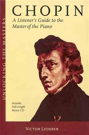 Chopin - A Listener's Guide To The Master Of The Piano