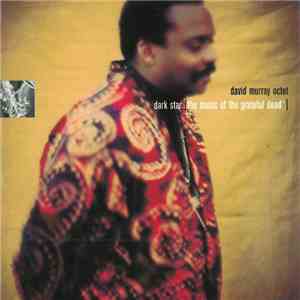 David Murray Octet - Dark Star [The Music Of The Grateful DeadⓇ]