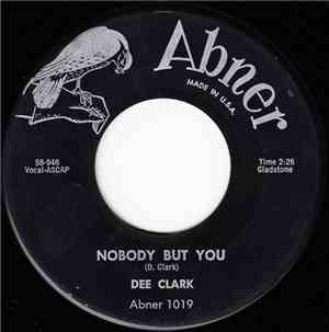 Dee Clark - Nobody But You / When I Call On You