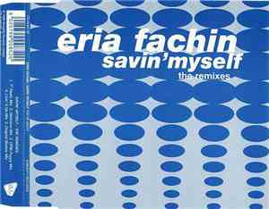 Eria Fachin - Savin' Myself - The Remixes