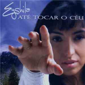 Eyshila - Até Tocar O Céu